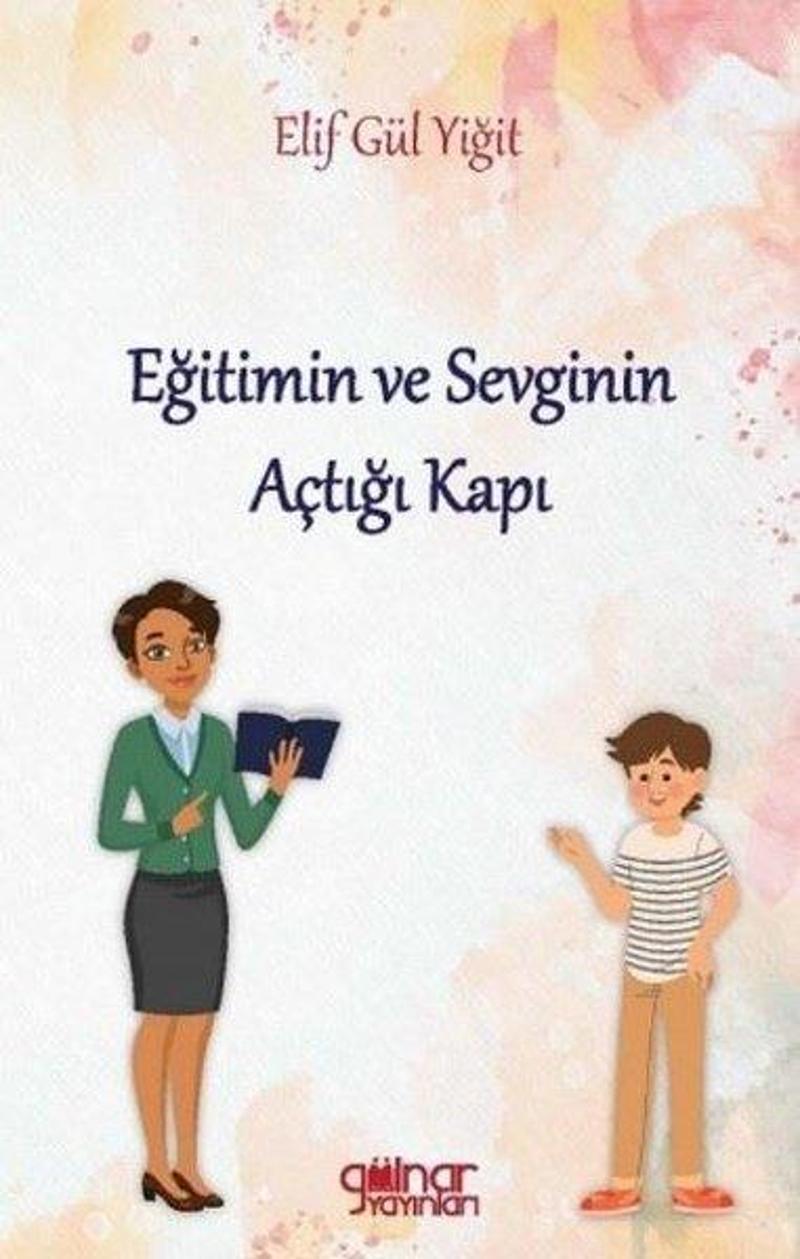 Gülnar Yayınları Eğitimin ve Sevginin Açtığı Kapı - Elif Gül Yiğit