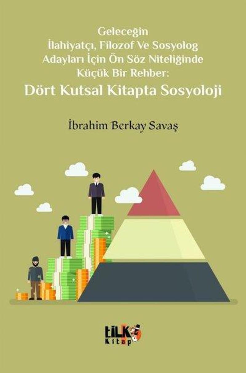 Dört Kutsal Kitapta Sosyoloji - Geleceğin İlahiyatçı, Filozof ve Sosyolog Adayları İçin Ön Söz Nitel