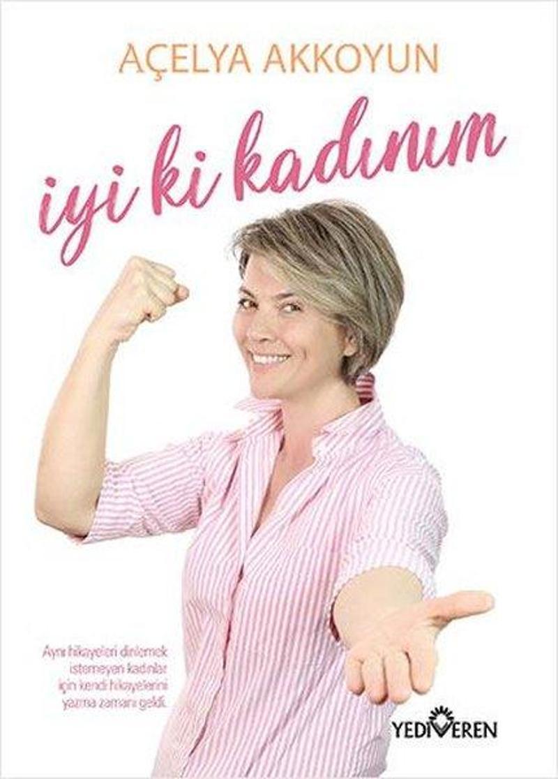 Yediveren Yayınları İyi ki Kadınım - Açelya Akkoyun