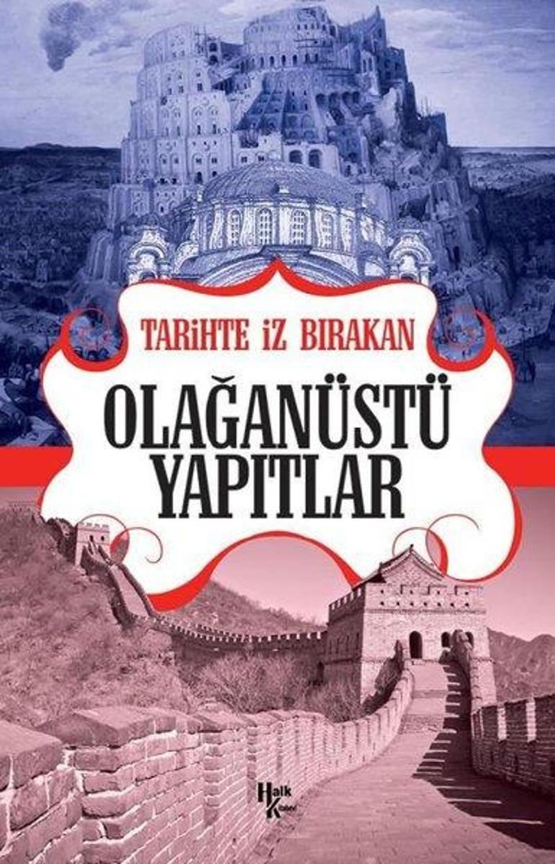 Tarihte İz Bırakan Olağanüstü Yapıtlar