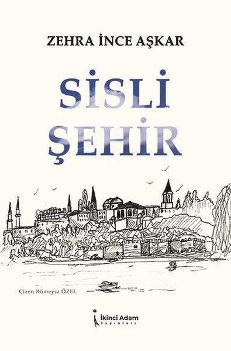 İkinci Adam Yayınları Sisli Şehir - Zehra İnce Aşkar