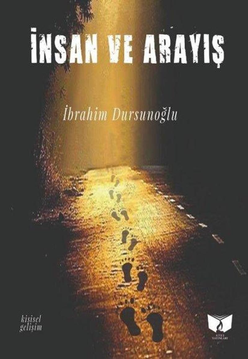 Ateş Yayınları İnsan ve Arayış - İbrahim Dursunoğlu Ateş Yayınları İnsan ve Arayış - İbrahim Dursunoğlu