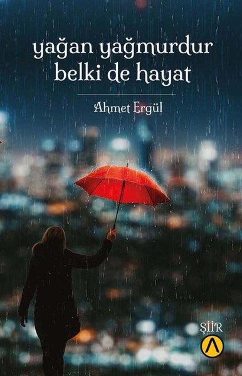 Ares Kitap Yağan Yağmurdur Belki de Hayat - Ahmet Ergül