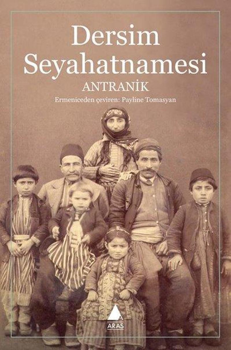 Aras Yayıncılık Dersim Seyahatnamesi - Antranik Yeritsyan