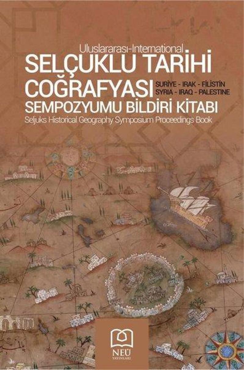 NEÜ Yayınları Selçuklu Tarihi Coğrafyası Sempozyumu Bildiri Kitabı - Kolektif