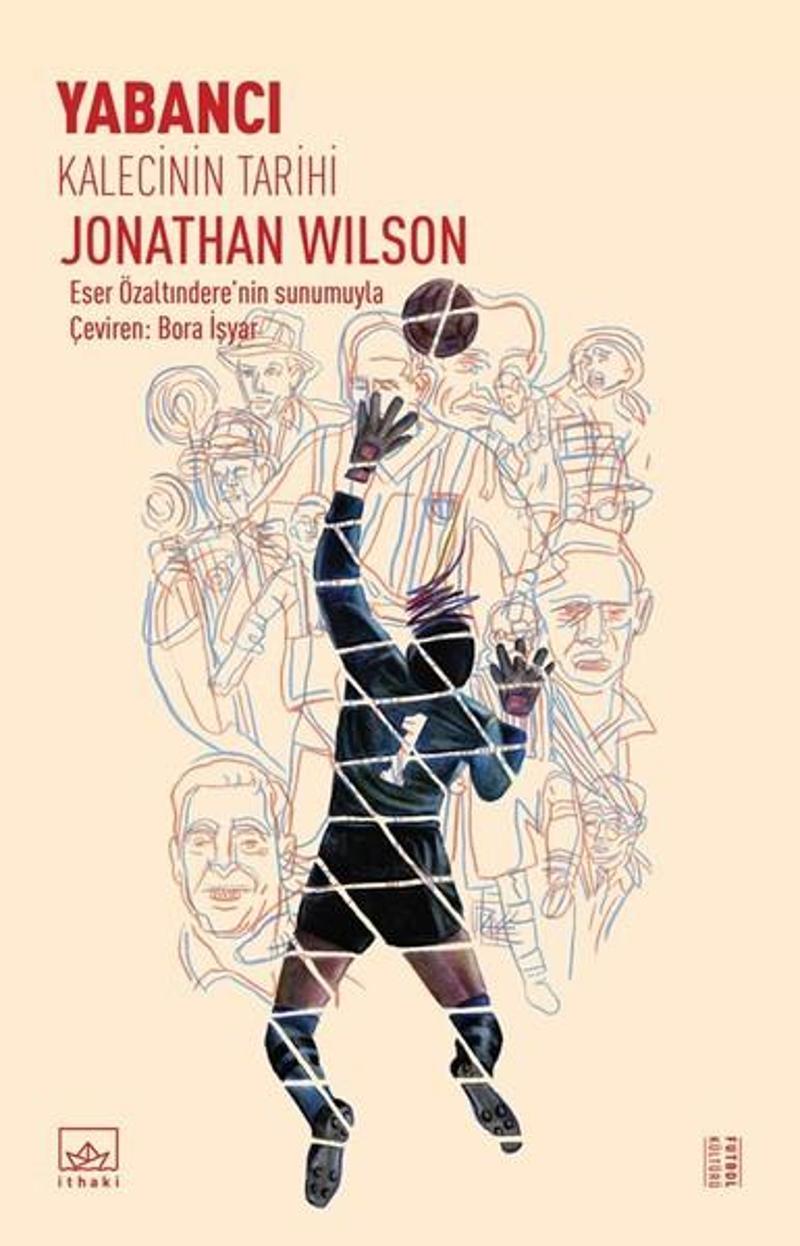 İthaki Yayınları Yabancı: Kalecinin Tarihi - Jonathan Wilson