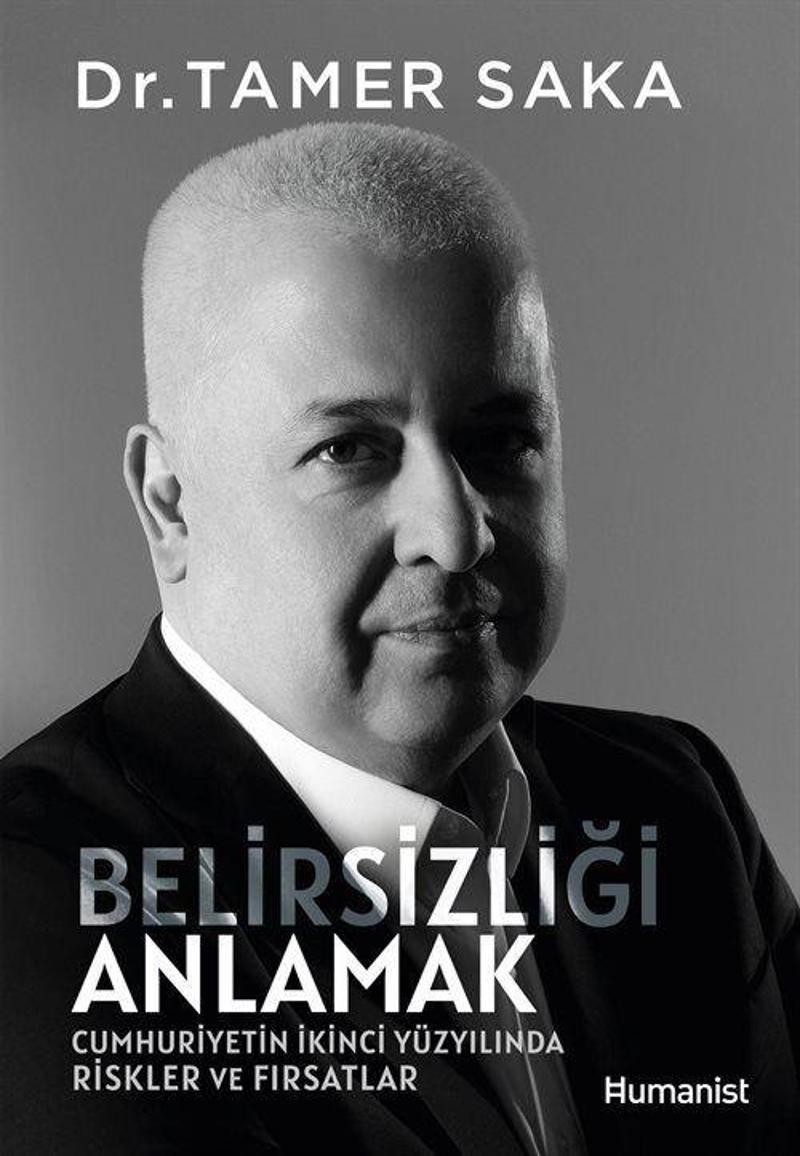 Belirsizliği Anlamak - Cumhuriyetin İkinci Yüzyılında Riskler ve Fırsatlar