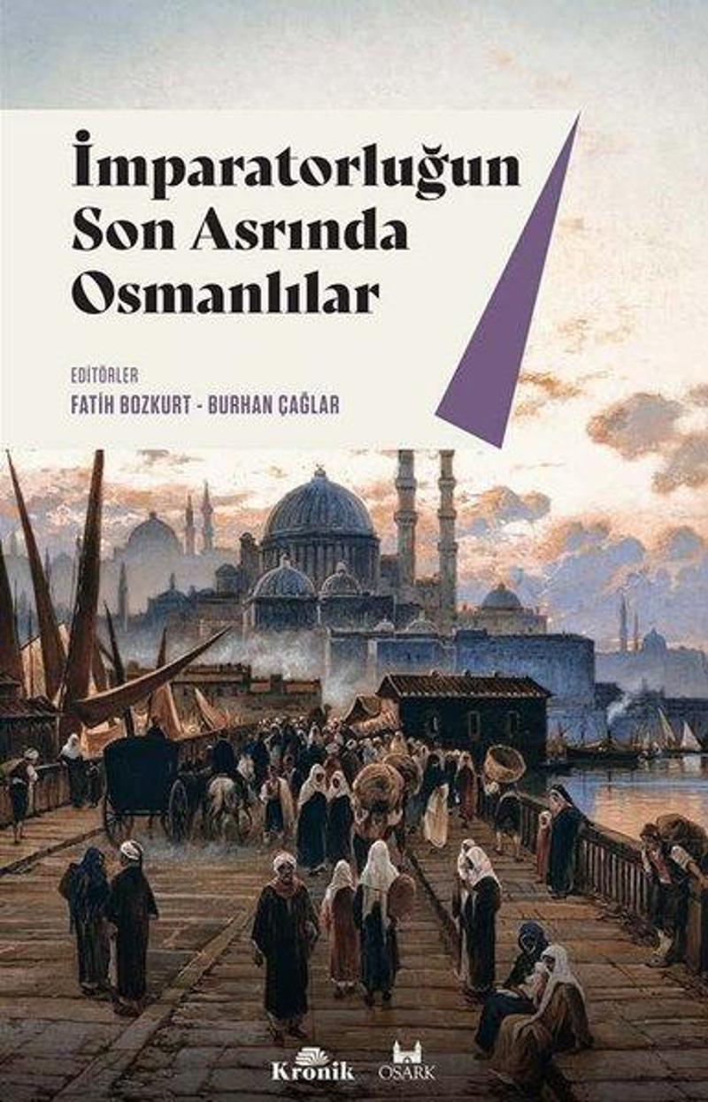 Kronik Kitap İmparatorluğun Son Asrında Osmanlılar - Kolektif