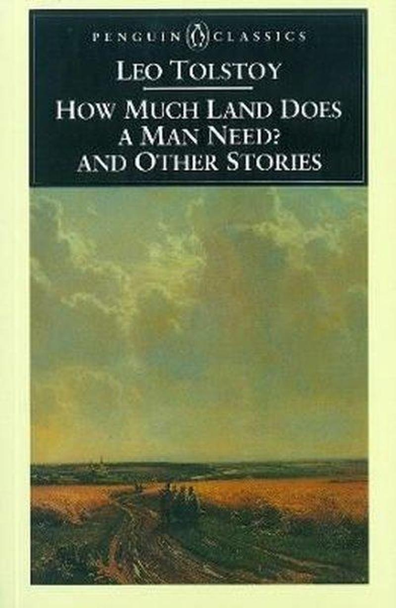 Penguin Classics How Much Land Does a Man Need? & Other Stories (Penguin Classics) - Lev Nikolayeviç Tolstoy
