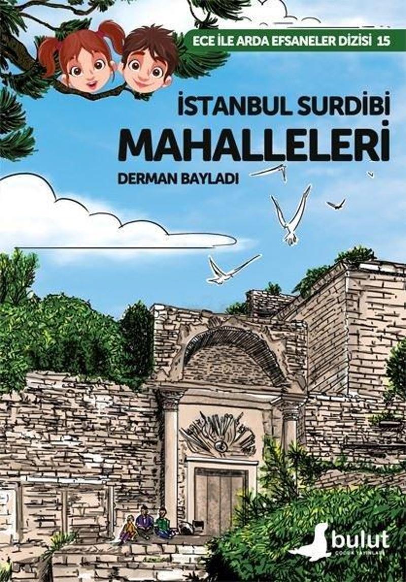 Bulut Yayınları İstanbul Surdibi Mahalleleri - Ece ile Arda Efsaneler Dizisi 15 - Derman Bayladı