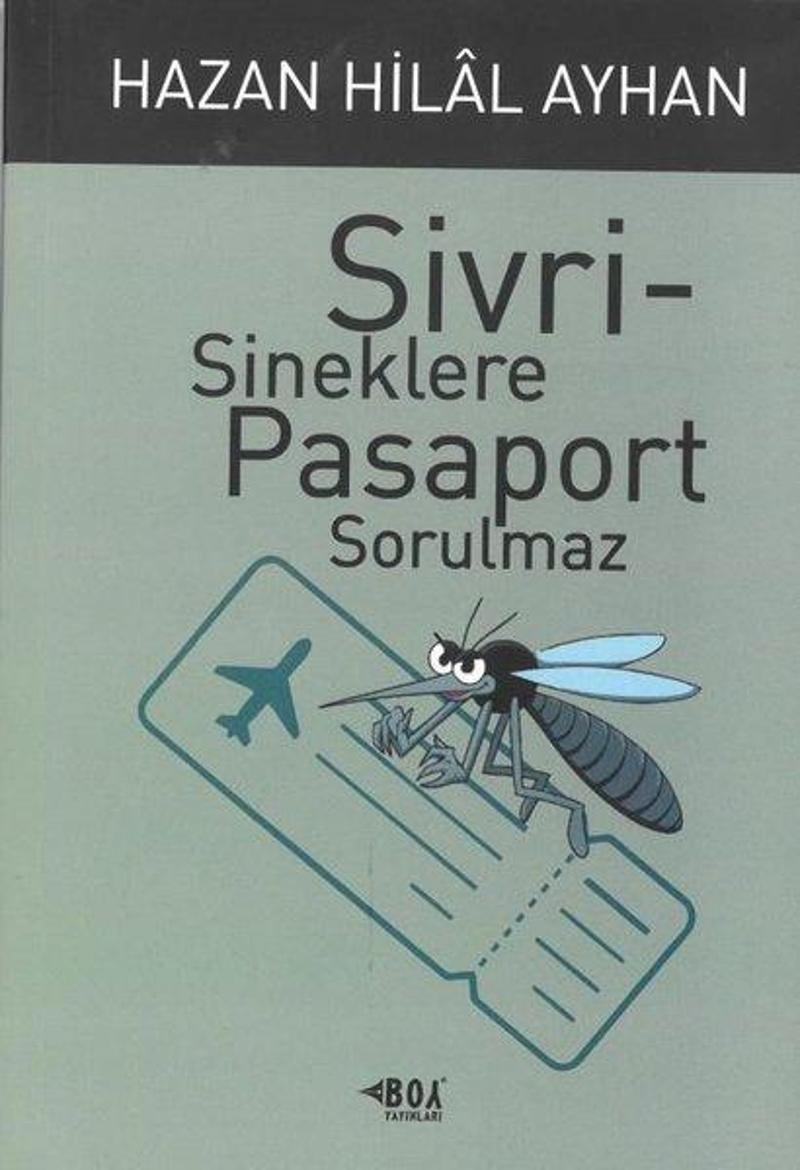 Boy Yayınları Sivrisineklere Pasaport Sorulmaz - Hazan Hilal Ayhan