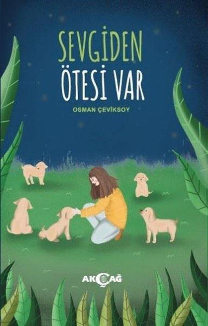 Akçağ Yayınları Sevgiden Ötesi Var - Osman Çeviksoy YB8392