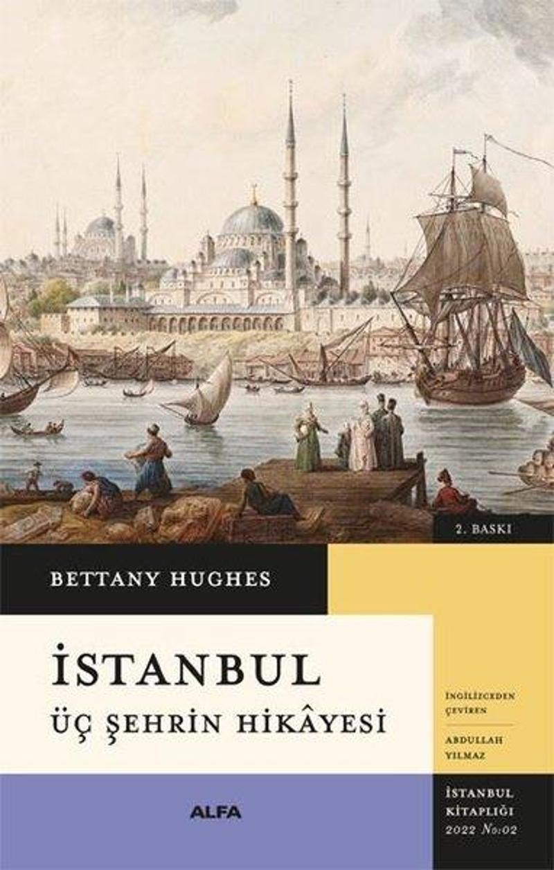Alfa Yayıncılık İstanbul - Üç Şehrin Hikayesi - Bettany Hughes