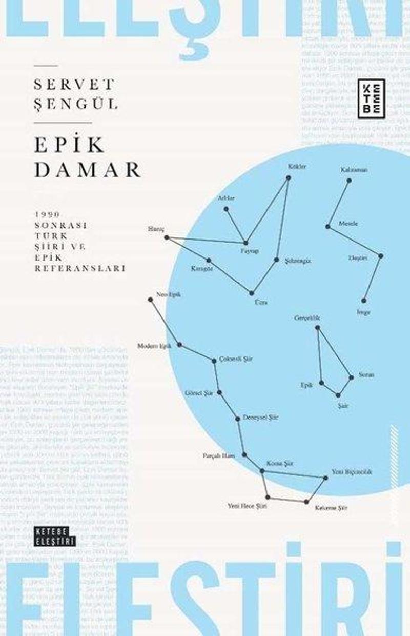 Ketebe Epik Damar- 990 Sonrası Türk Şiiri ve Epik Referansları - Servet Şengül