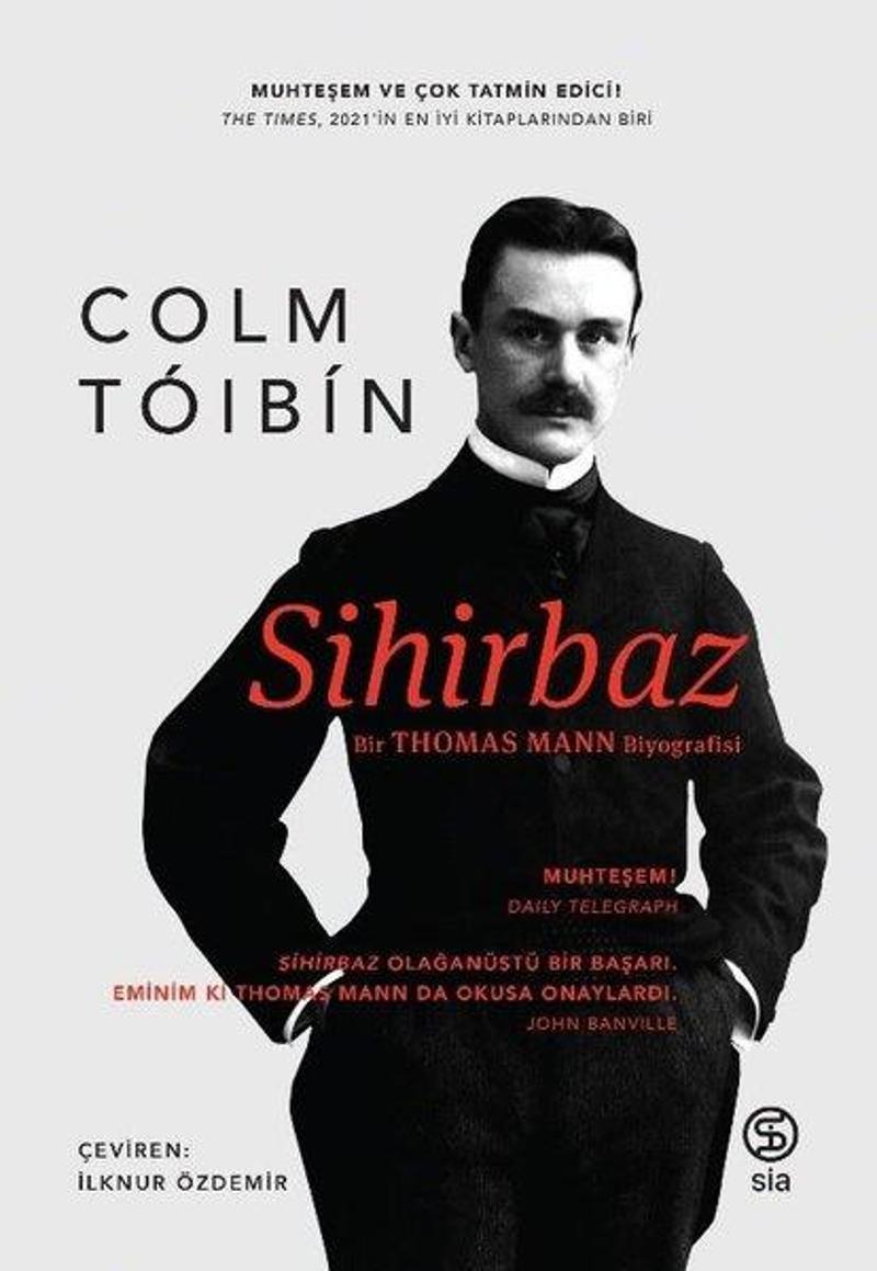 Sia Sihirbaz - Bir Thomas Mann Biyografisi - Colm Toibin