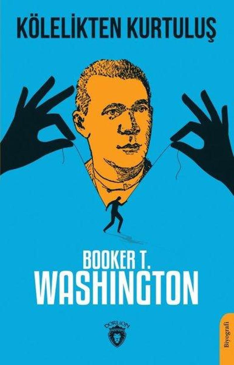 Dorlion Yayınevi Kölelikten Kurtuluş - Booker T. Washington
