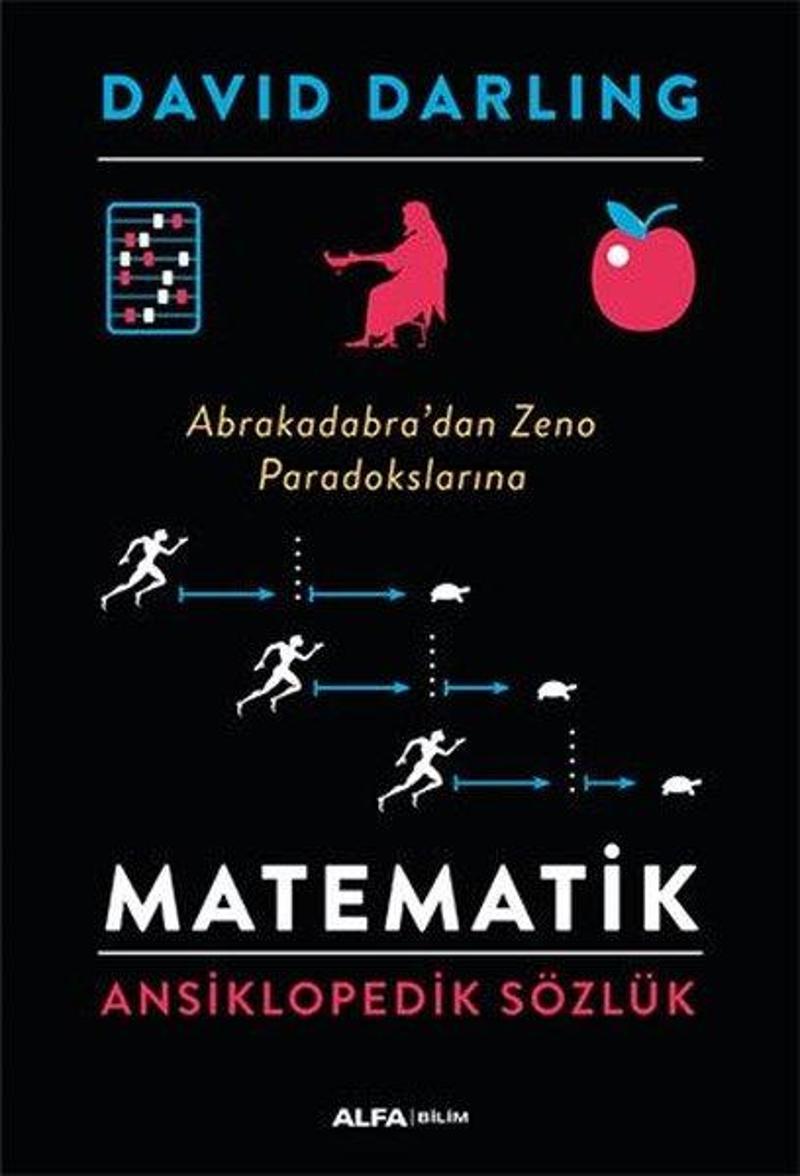 Alfa Yayıncılık Matematik: Ansiklopedik Sözlük - Abrakadabra'dan Zeno Paradokslarına - David Darling