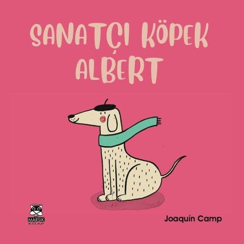 Marsık Kitap Sanatçı Köpek Albert - Joaquin Camp