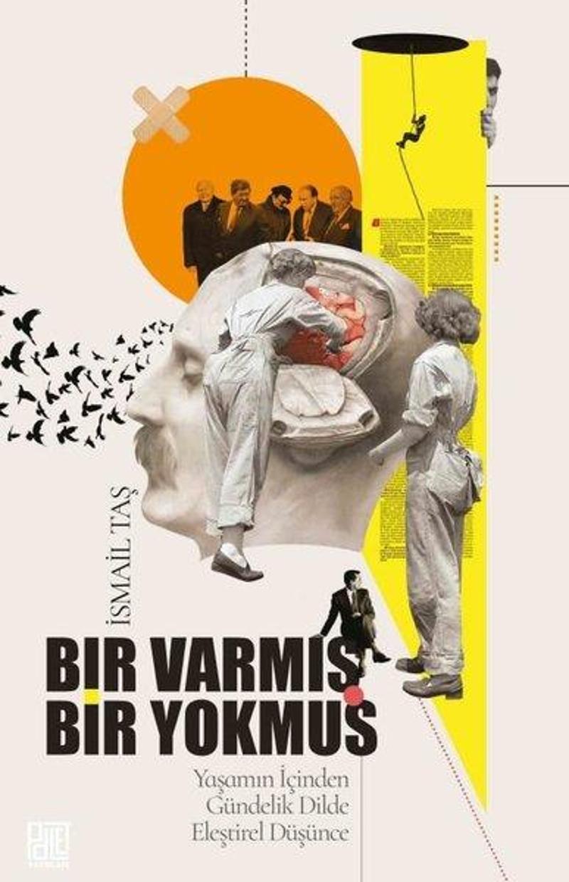 Bir Varmış Bir Yokmuş - Yaşamın İçinden Gündelik Dilde Eleştirel Düşünce