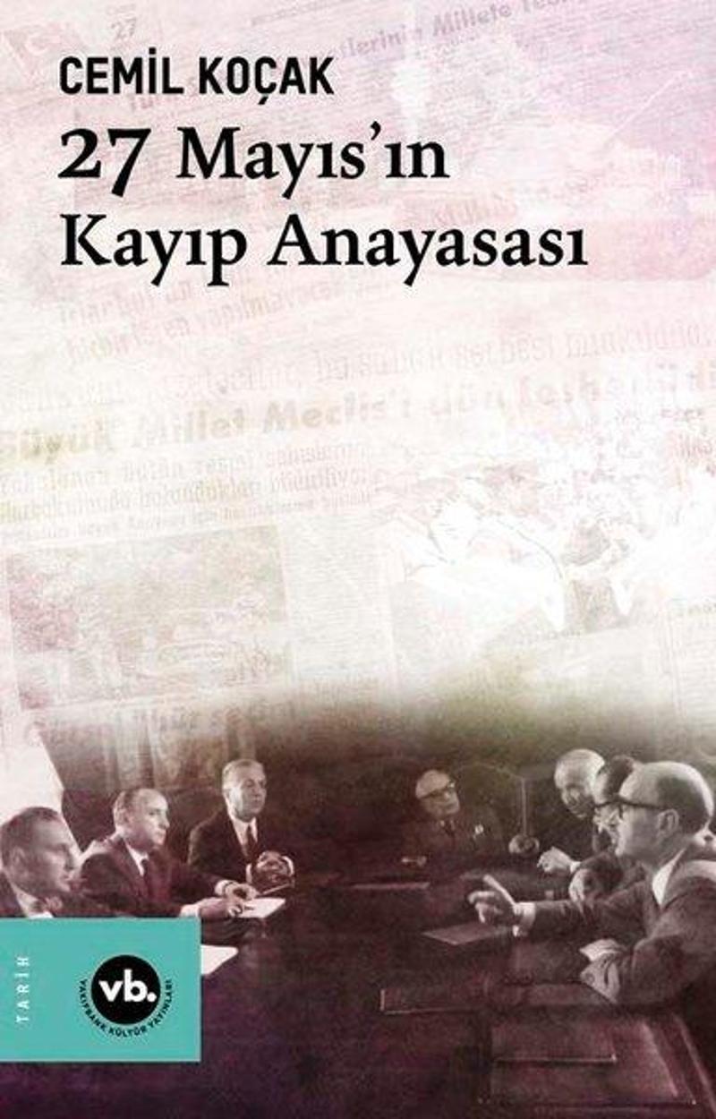 VakıfBank Kültür Yayınları 27 Mayıs'ın Kayıp Anayasası - Cemil Koçak