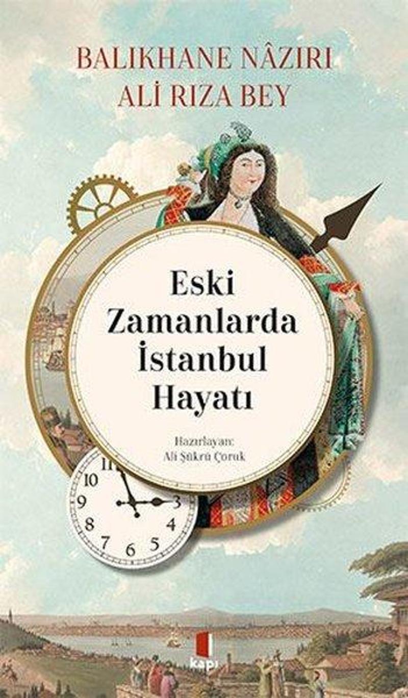 Kapı Yayınları Eski Zamanlarda İstanbul Hayatı - Ali Rıza