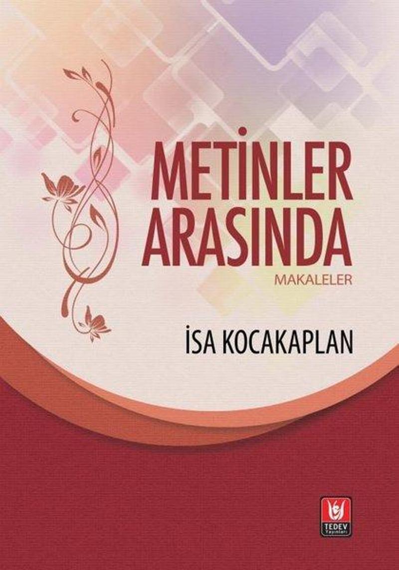 Türk Edebiyatı Vakfı Yayınları Metinler Arasında - Makaleler - İsa Kocakaplan