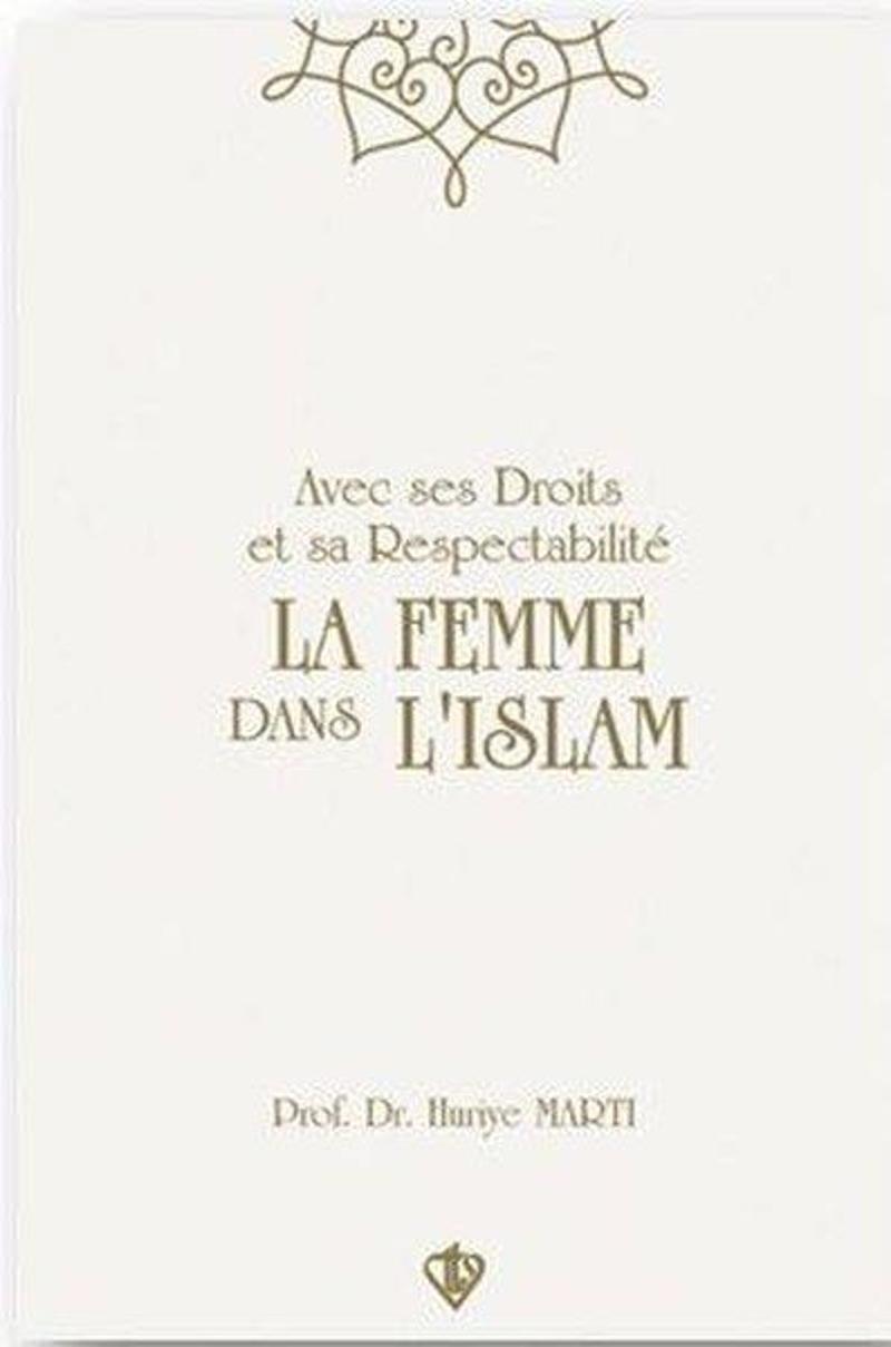 Avec Ses Droits Et Sa Respectabilite - La Femme Dans L'Islam - Hakları ve Saygınlığıyla İslamda Kadı