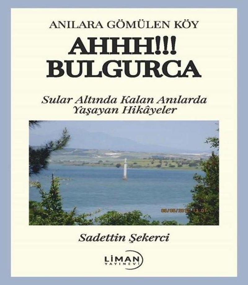 Ahhh! Bulgurca - Sular Altında Kalan Anılarda Yaşayan Hikayeler