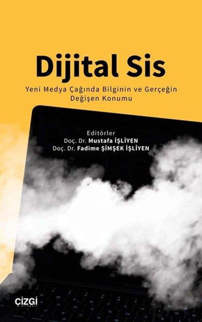 Çizgi Kitabevi Dijital Sis - Yeni Medya Çağında Bilginin ve Gerçeğin Değişen Konumu - Kolektif