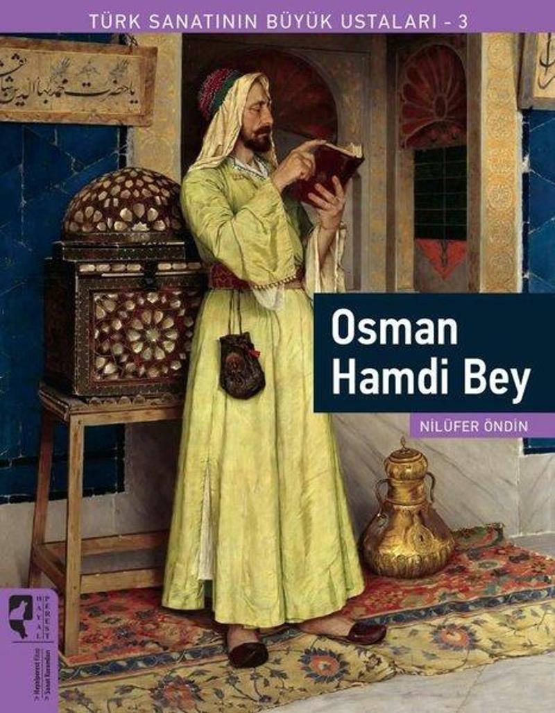 Hayalperest Yayınevi Osman Hamdi Bey - Türk Sanatının Büyük Ustaları 3 - Nilüfer Öndin