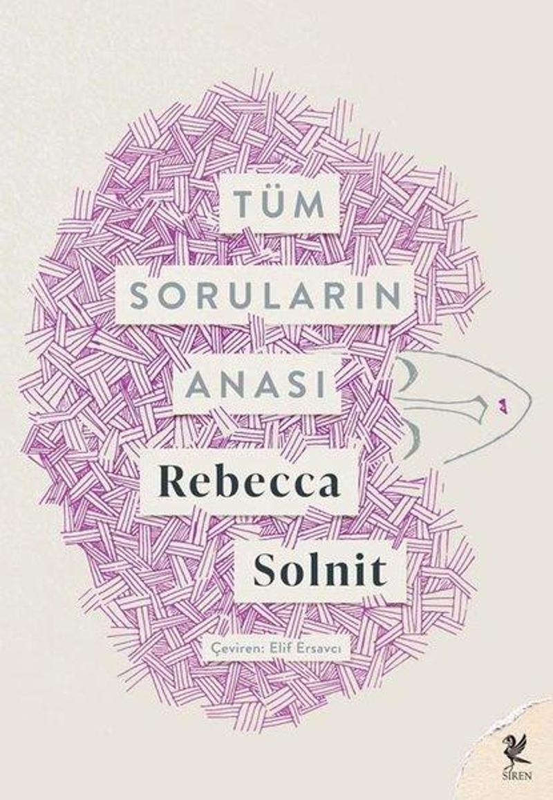 Siren Yayınları Tüm Soruların Anası - Rebecca Solnit