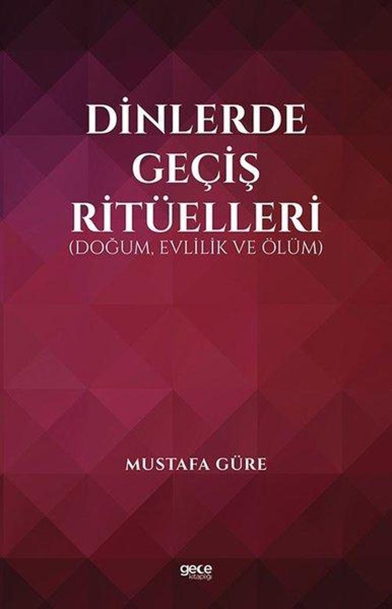 Dinlerde Geçiş Ritüelleri: Doğum Evlilik ve Ölüm