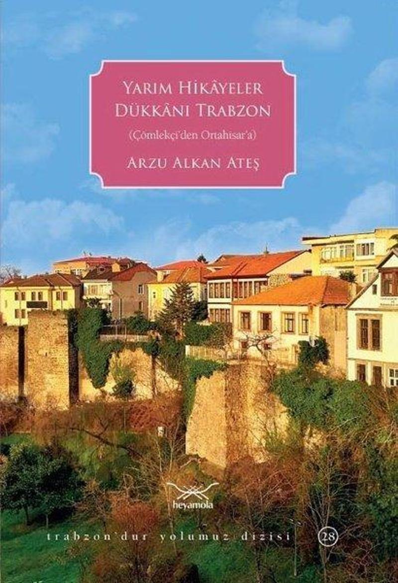 Yarım Hikayeler Dükkanı Trabzon - Çömlekçi'den Ortahisar'a