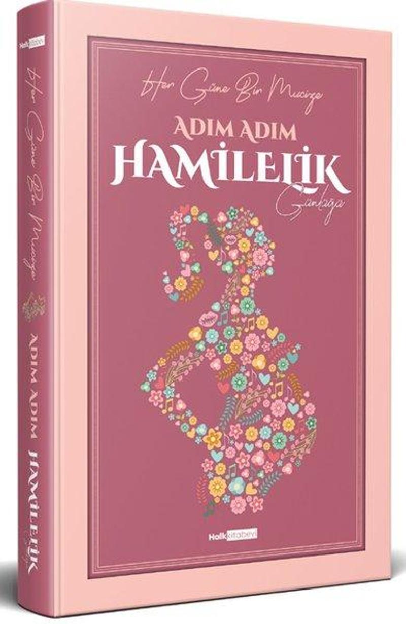 Adım Adım Hamilelik Günlüğü - Her Güne Bir Mucize