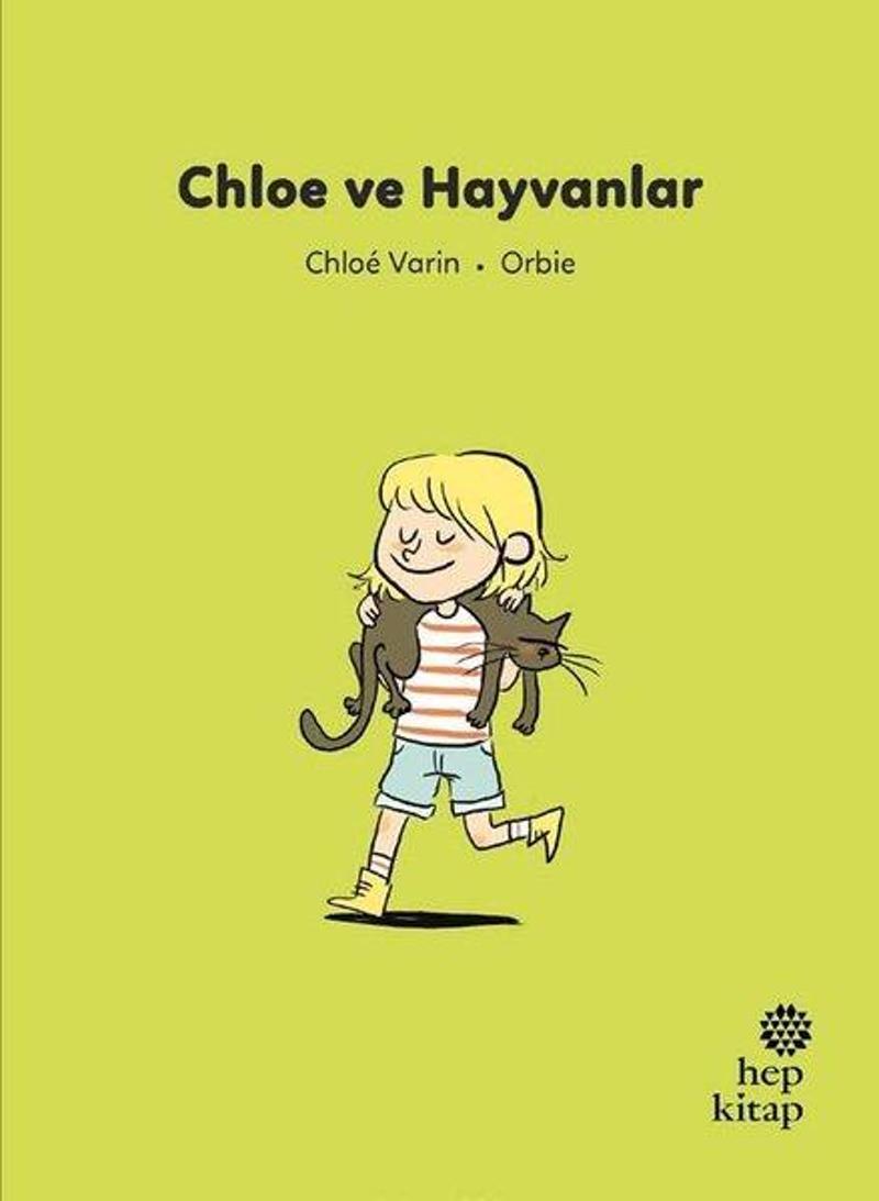 Hep Kitap Chloe ve Hayvanlar - İlk Okuma Hikayeleri - Chloe Varin