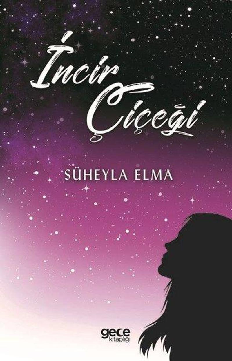 Gece Kitaplığı İncir Çiçeği - Süheyla Elmas