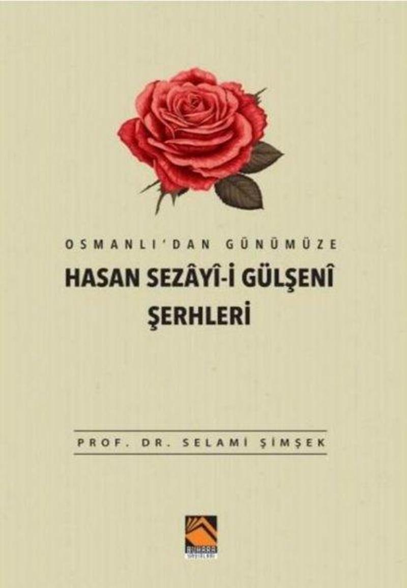 Osmanlı'dan Günümüze Hasan Sezayi-i Gülşeni Şerhleri