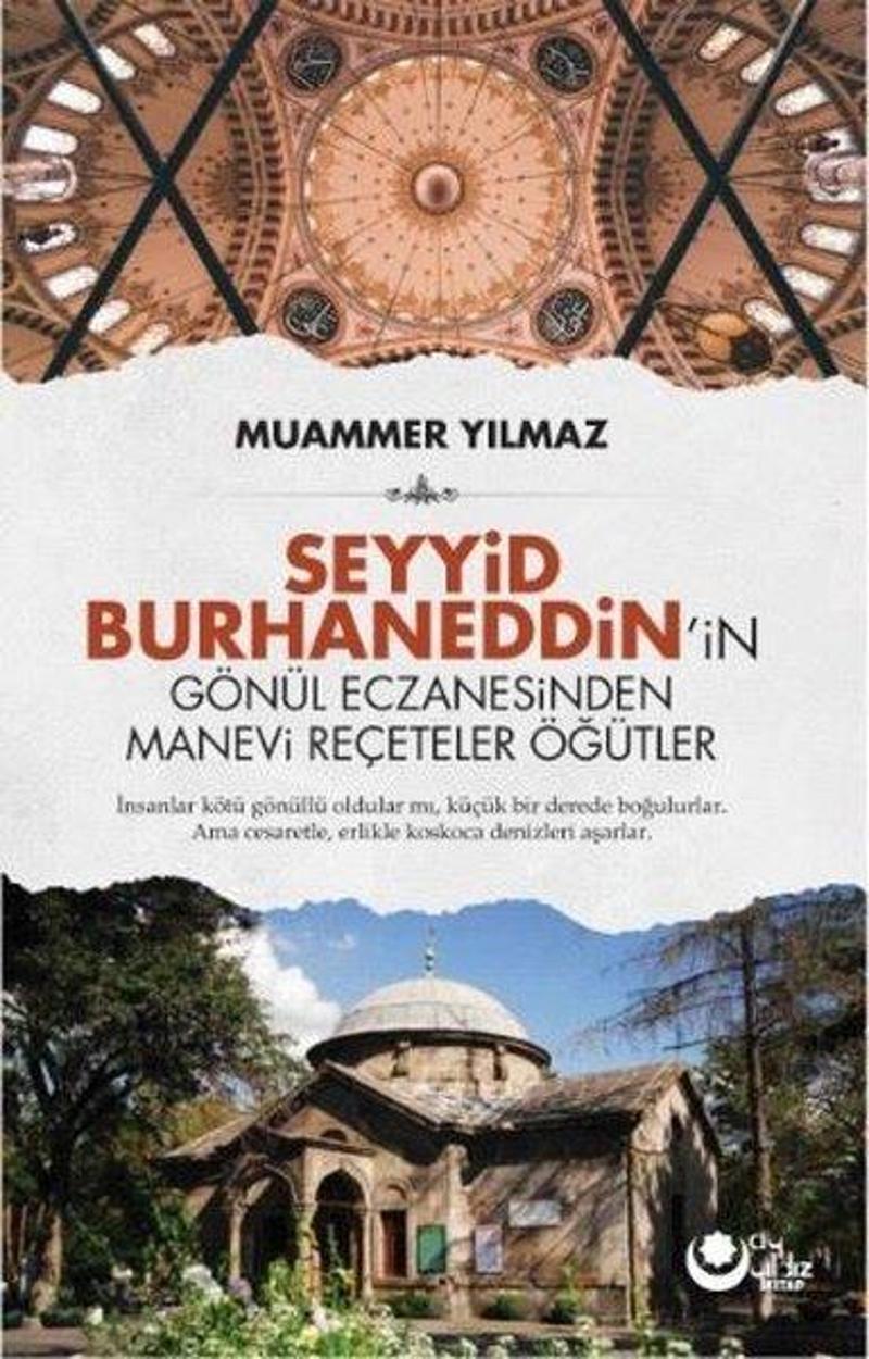 Ayyıldız Kitap Seyyid Burhaneddin'in Gönül Eczanesinden Manevi Reçeteler Öğütler - Muammer Yılmaz