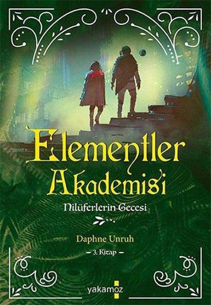 Yakamoz Yayınları Elementler Akademisi 3 - Nilüferlerin Gecesi - Daphne Unruh