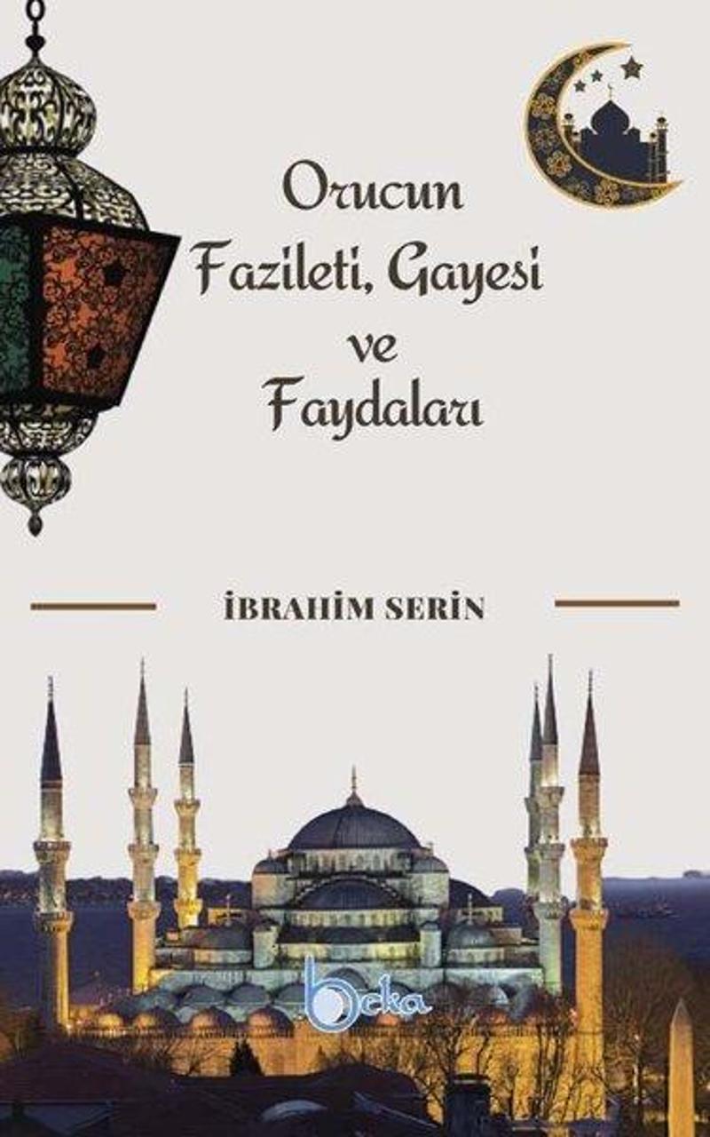 Orucun Faziletleri Gayesi ve Faydaları