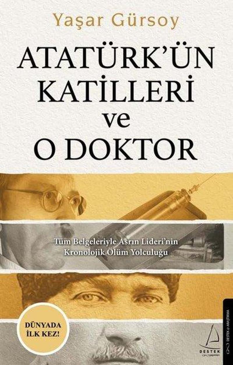 Destek Yayınları Atatürk'ün Katilleri ve O Doktor - Yaşar Gürsoy LB8804