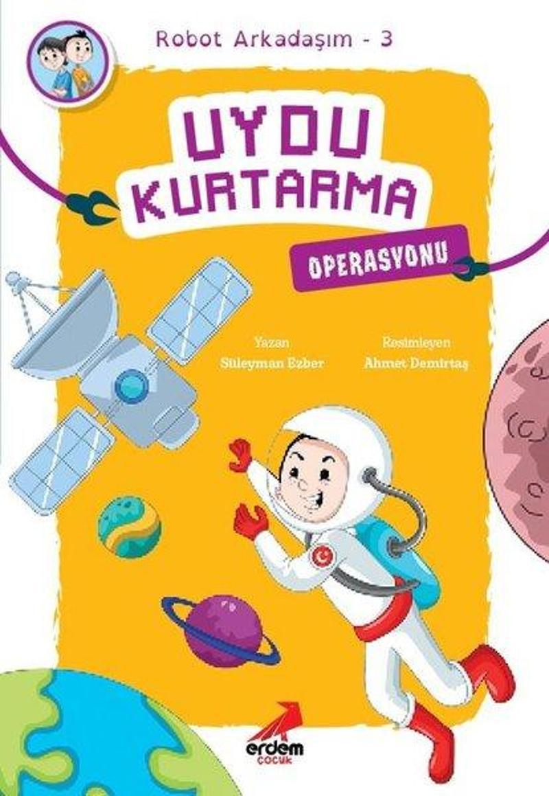Erdem Çocuk Uydu Kurtarma Operasyonu - Robot Arkadaşım 3 - Süleyman Ezber