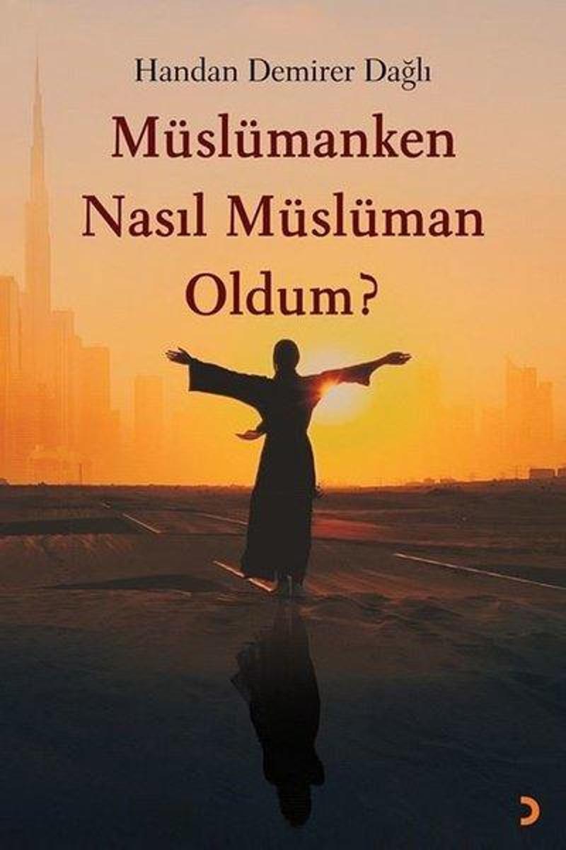 Cinius Yayinevi Müslümanken Nasıl Müslüman Oldum? - Handan Demirer Dağlı