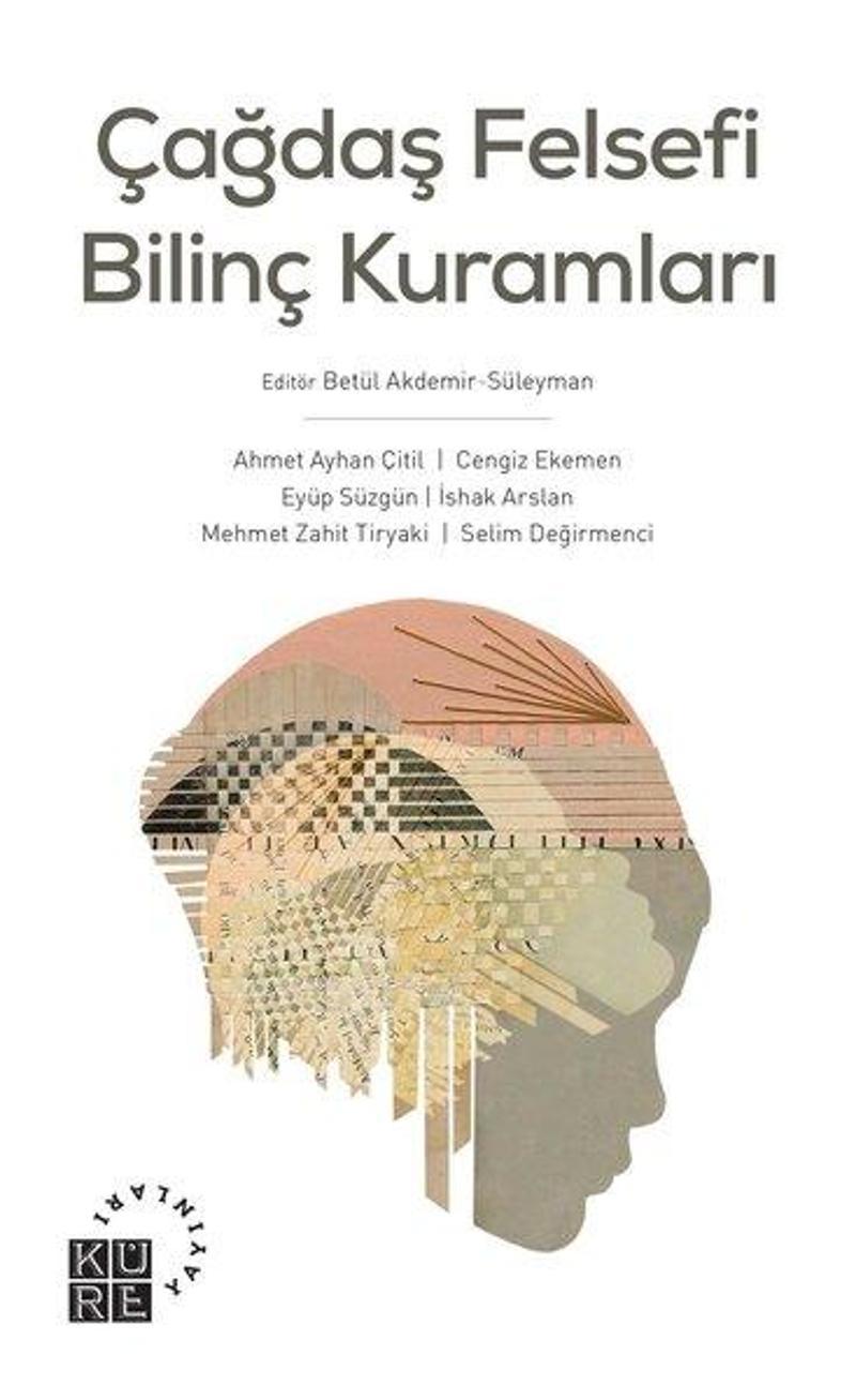 Küre Yayınları Çağdaş Felsefi Bilinç Kuramları - Kolektif
