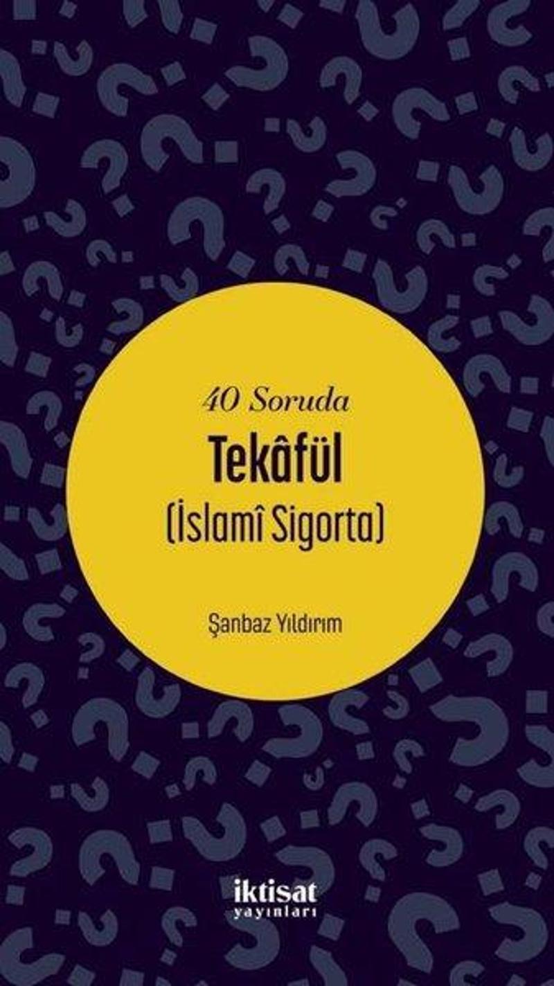 İktisat Yayınları 40 Soruda Tekafül - İslami Sigorta - Şanbaz Yıldırım