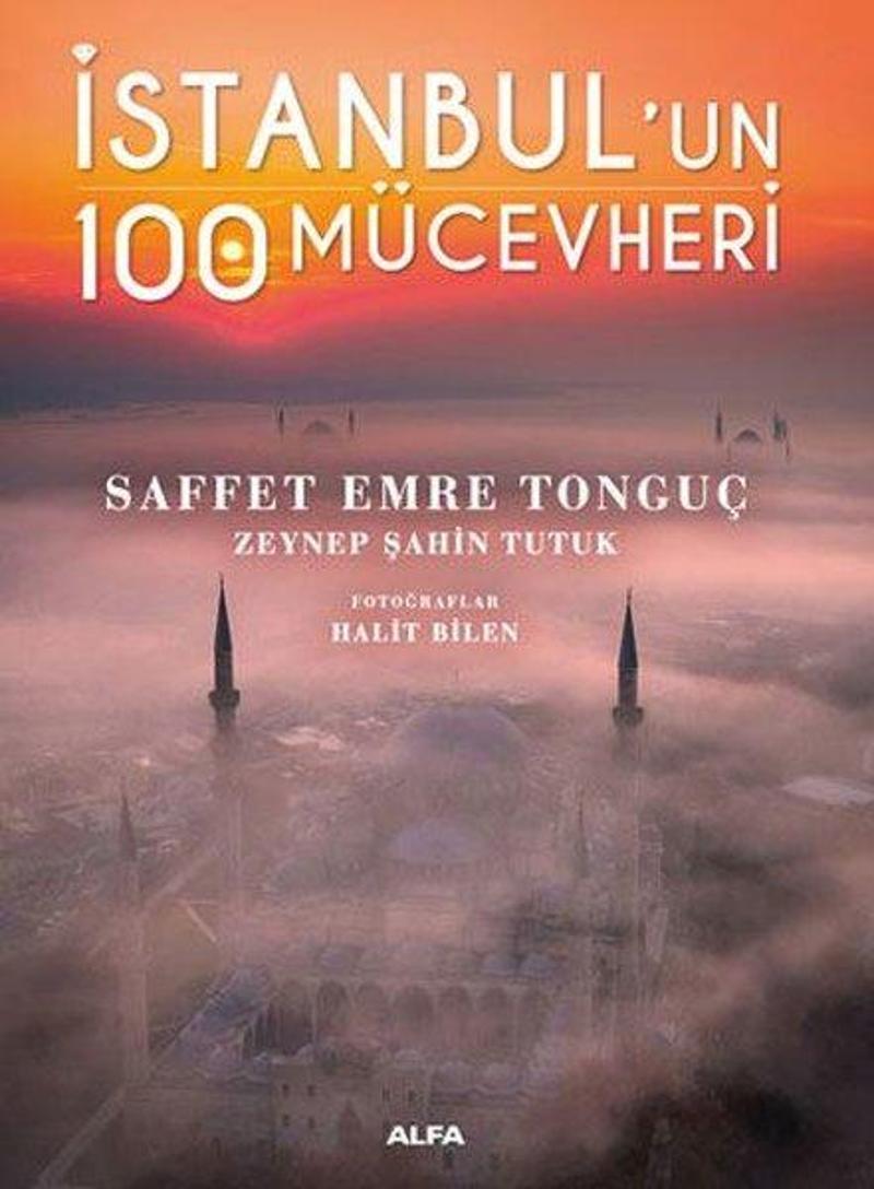 Alfa Yayıncılık İstanbul'un 100 Mücevheri - Saffet Emre Tonguç