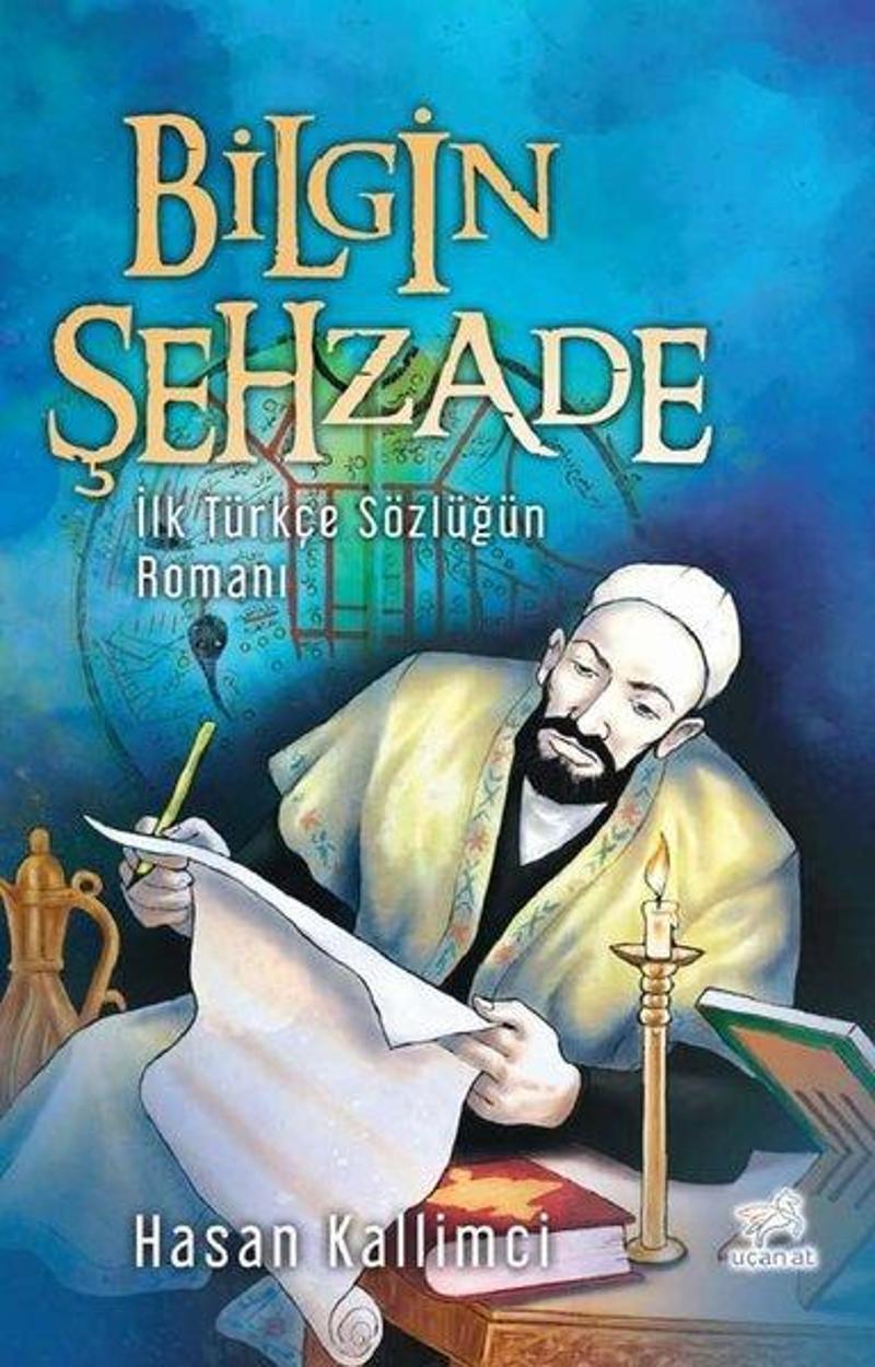 Uçan At Bilgin Şehzade - İlk Türkçe Sözlüğün Romanı - Hasan Kallimci