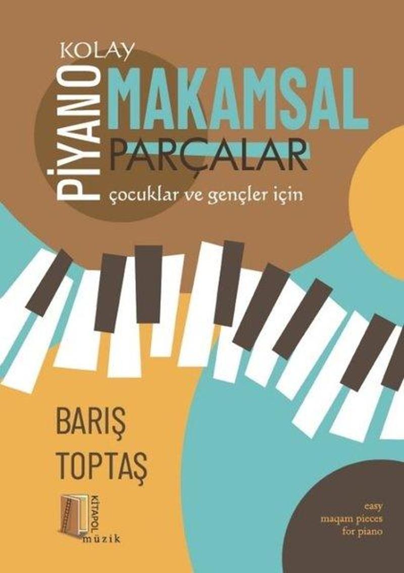 Kitapol Yayınları Piyano - Kolay Makamsal Parçalar - Çocuklar ve Gençler için - Barış Toptaş