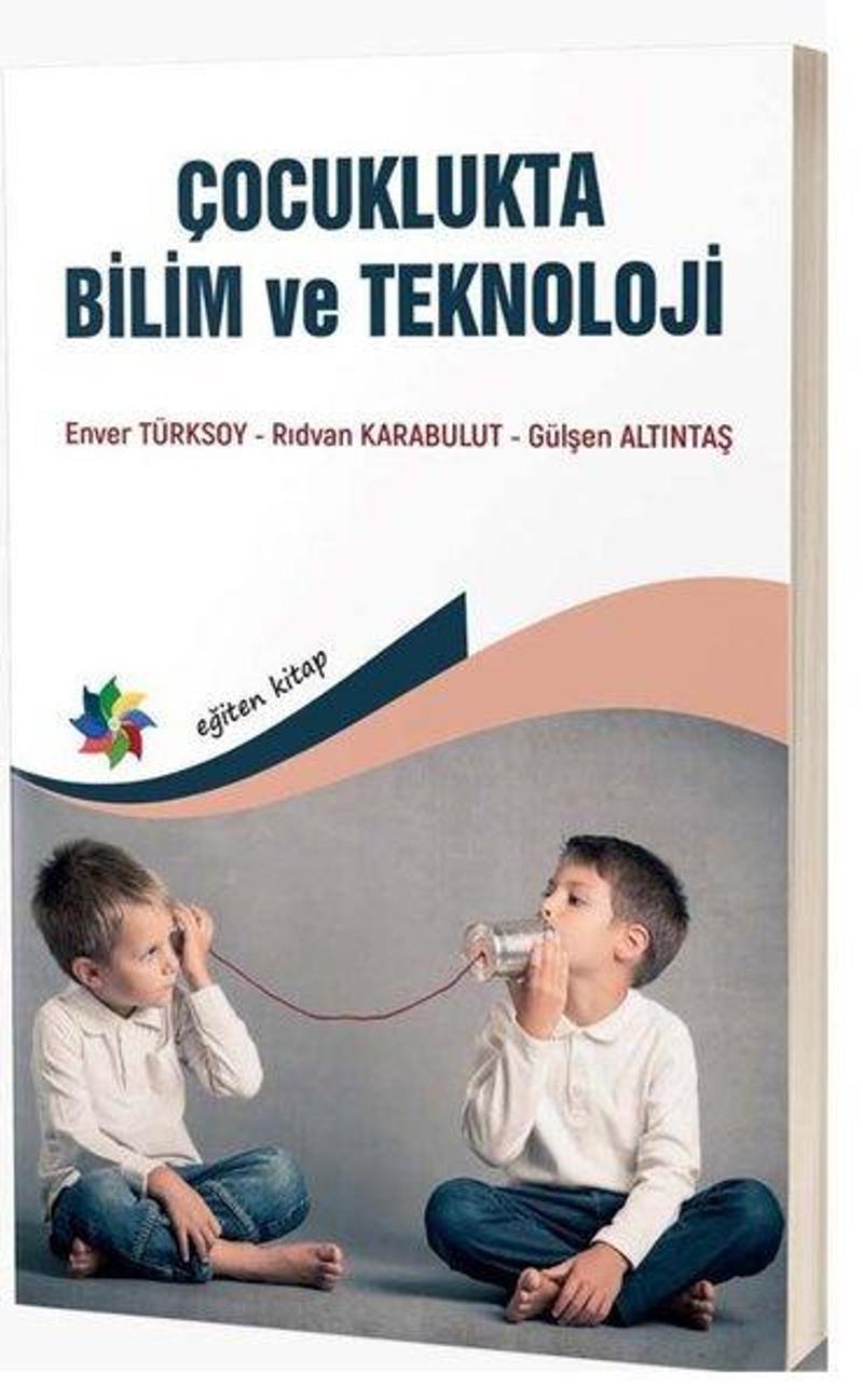 Eğiten Kitap Çocuklukta Bilim ve Teknoloji - Enver Türksoy