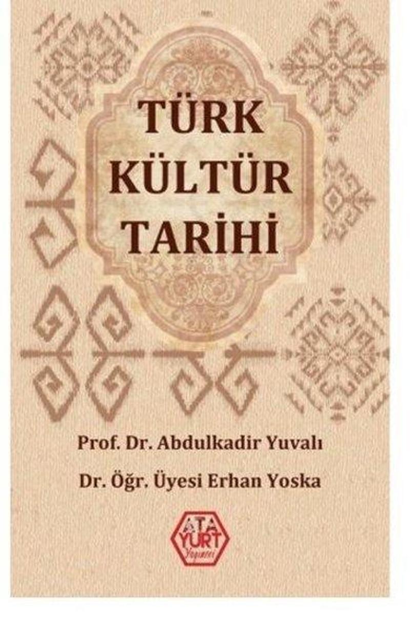 Atayurt Yayınevi Türk Kültür Tarihi - Abdulkadir Yuvalı